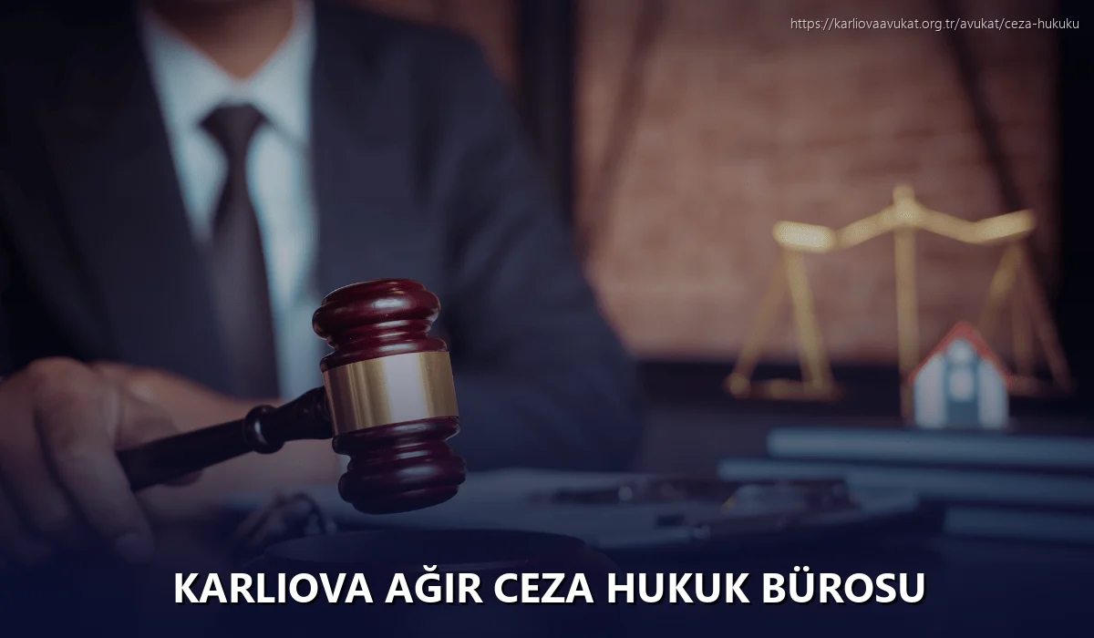 Karliova Ağır Ceza Hukuk Bürosu