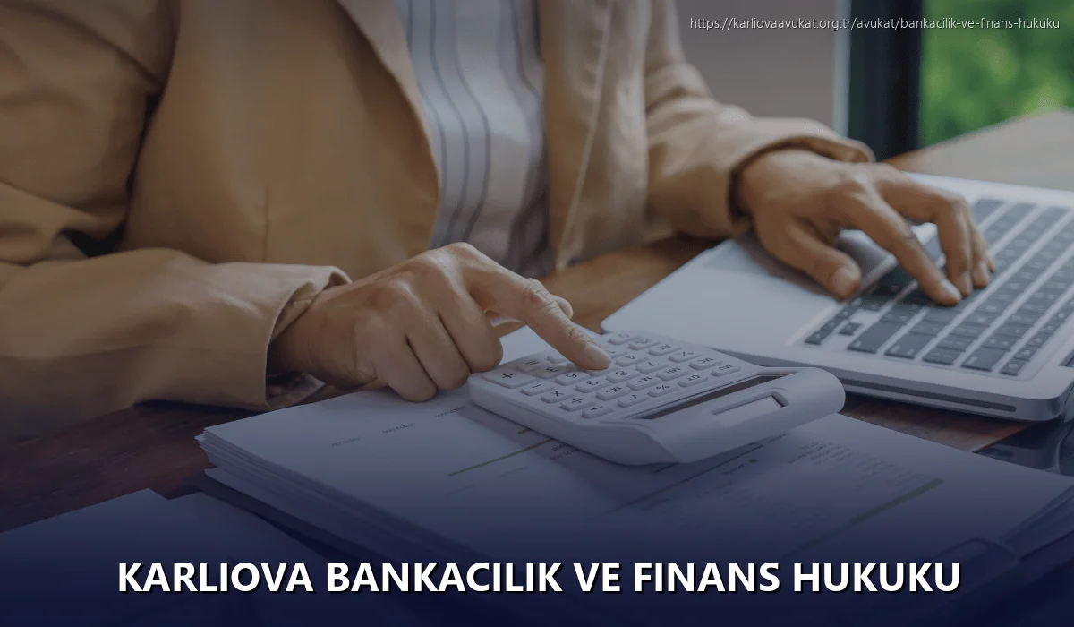 Karliova Bankacılık ve Finans Hukuku