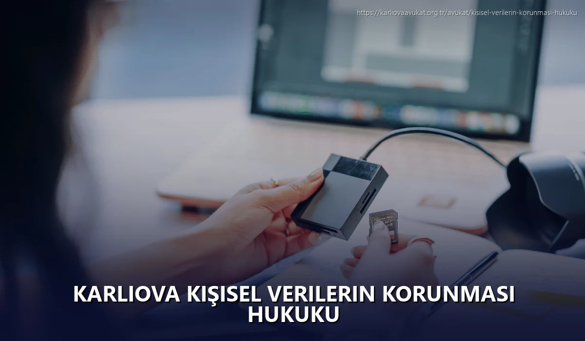 Karliova Kişisel Verilerin Korunması Hukuku