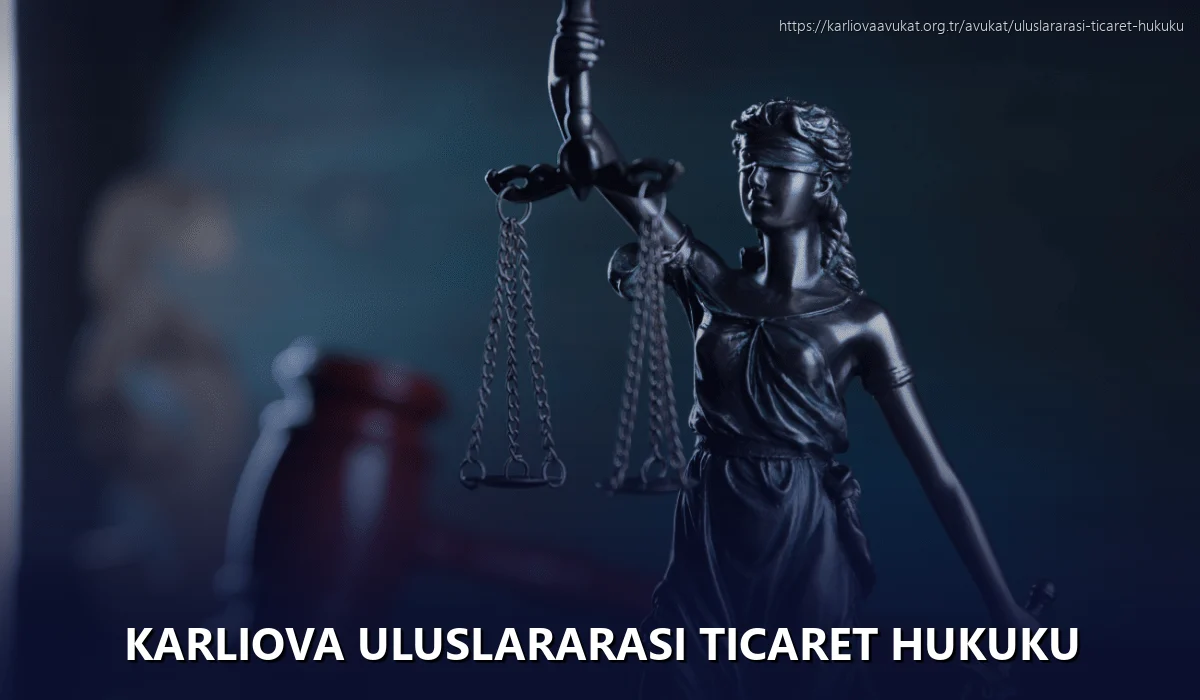 Karliova Uluslararası Ticaret Hukuku
